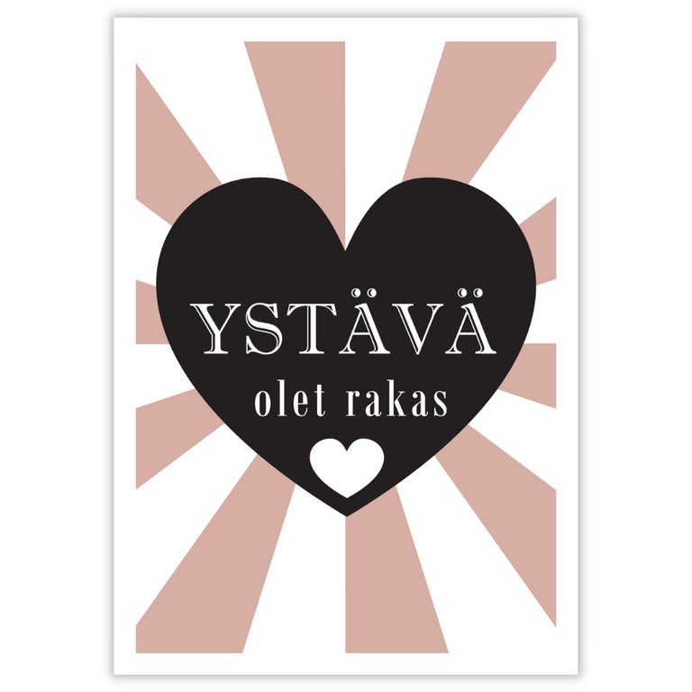 Yst&auml;v&auml; olet rakas -juliste
